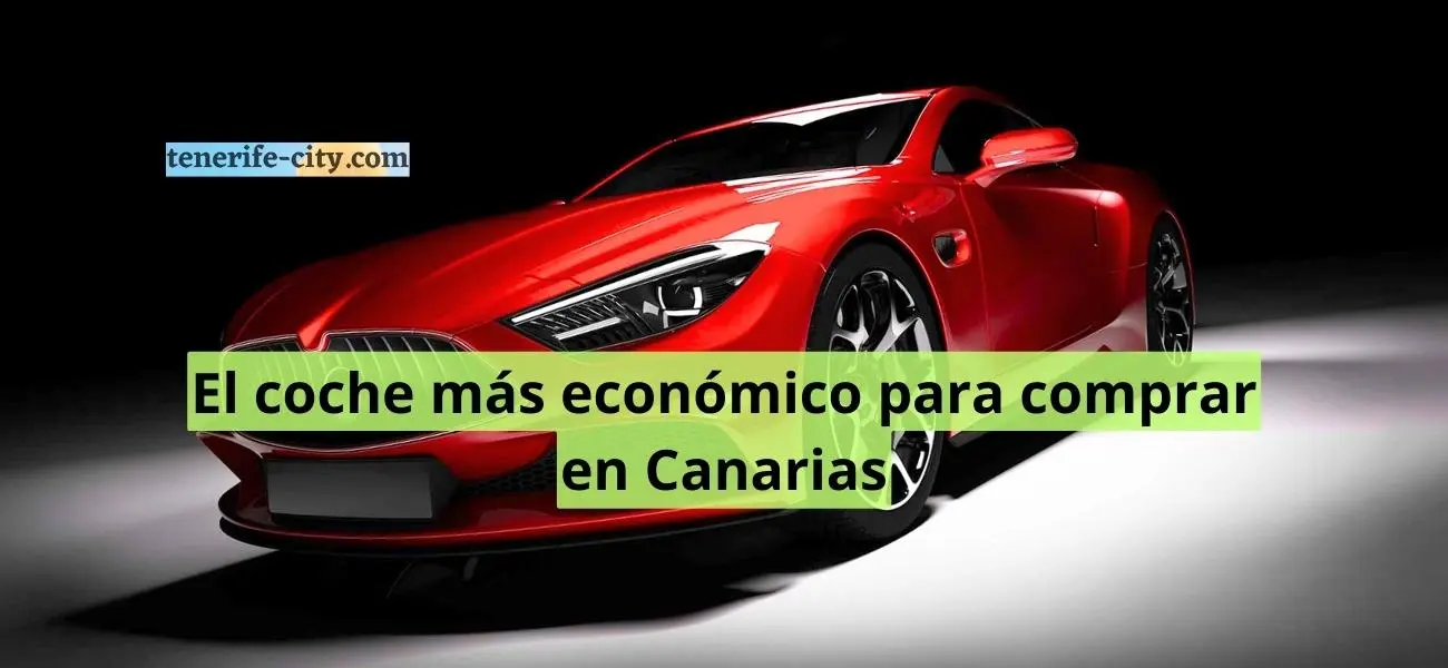 ¿Cuál es el coche más barato del mercado en Canarias?