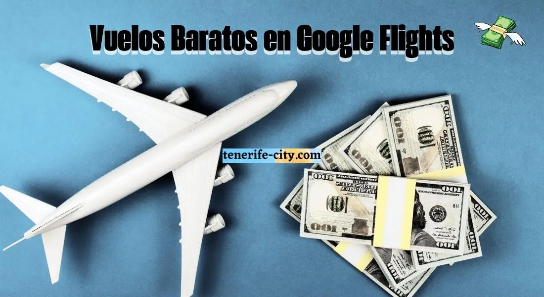 TRUCAZO para reservar tus Vuelos más Baratos en Google Flights