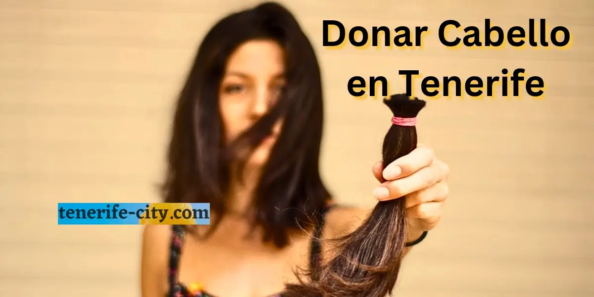 ¿Dónde puedo donar mi pelo en Tenerife?
